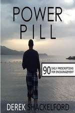 Power Pill: 90 Daily Prescriptions for Encouragement