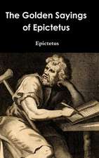 The Golden Sayings of Epictetus