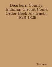 Dearborn County, Indiana, Circuit Court Order Book Abstracts, 1826-1829