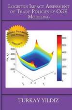 Logistics Impact Assessment of Trade Policies by Cge Modeling: Theory and Practice