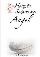 How to Seduce an Angel