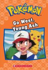 Go West, Young Ash (Pokemon Classic Chapter Book #9)