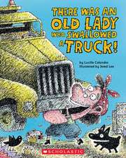 There Was an Old Lady Who Swallowed a Truck