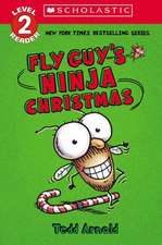 Arnold, T: Fly Guy's Ninja Christmas (Scholastic Reader, Lev