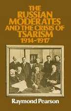 The Russian Moderates and the Crisis of Tsarism 1914 – 1917