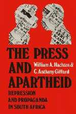 The Press and Apartheid: Repression and Propaganda in South Africa