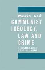 Communist Ideology, Law and Crime: A Comparative View of the Ussr and Poland