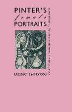 Pinter’s Female Portraits: A Study of Female Characters in the Plays of Harold Pinter