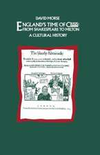 England’s Time of Crisis: From Shakespeare to Milton: A Cultural History