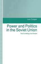 Power and Politics in the Soviet Union: The Crumbling of an Empire