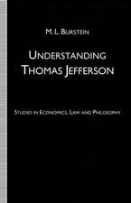 Understanding Thomas Jefferson: Studies in Economics, Law and Philosophy