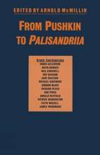 From Pushkin to Palisandriia: Essays on the Russian Novel in Honor of Richard Freeborn