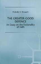 The Greater-Good Defence: An Essay on the Rationality of Faith