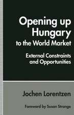 Opening up Hungary to the World Market: External Constraints and Opportunities