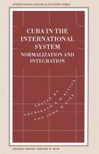 Cuba in the International System: Normalization and Integration