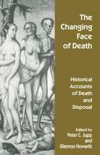 The Changing Face of Death: Historical Accounts of Death and Disposal