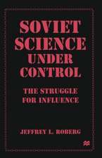 Soviet Science under Control: The Struggle for Influence