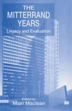 The Mitterrand Years: Legacy and Evaluation