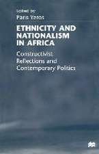 Ethnicity and Nationalism in Africa: Constructivist Reflections and Contemporary Politics