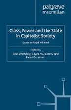 Class, Power and the State in Capitalist Society: Essays on Ralph Miliband