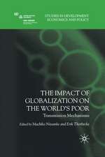 The Impact of Globalization on the World's Poor: Transmission Mechanisms