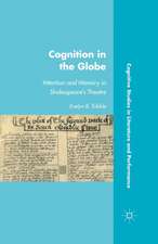 Cognition in the Globe: Attention and Memory in Shakespeare’s Theatre