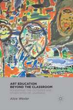 Art Education Beyond the Classroom: Pondering the Outsider and Other Sites of Learning