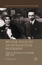 Michał Kalecki: An Intellectual Biography: Volume I Rendezvous in Cambridge 1899-1939