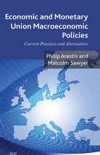 Economic and Monetary Union Macroeconomic Policies: Current Practices and Alternatives