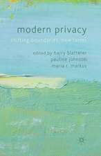Modern Privacy: Shifting Boundaries, New Forms
