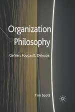 Organization Philosophy: Gehlen, Foucault, Deleuze