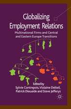 Globalizing Employment Relations: Multinational Firms and Central and Eastern Europe Transitions