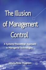 The Illusion of Management Control: A Systems Theoretical Approach to Managerial Technologies