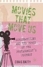 Movies That Move Us: Screenwriting and the Power of the Protagonist's Journey