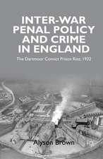 Inter-war Penal Policy and Crime in England: The Dartmoor Convict Prison Riot, 1932