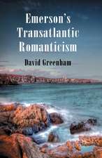 Emerson's Transatlantic Romanticism