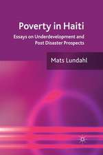 Poverty in Haiti: Essays on Underdevelopment and Post Disaster Prospects