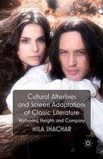 Cultural Afterlives and Screen Adaptations of Classic Literature: Wuthering Heights and Company