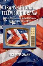 Transnational Television Drama: Special Relations and Mutual Influence between the US and UK