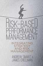 Risk-Based Performance Management: Integrating Strategy and Risk Management