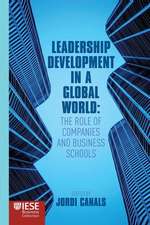 Leadership Development in a Global World: The Role of Companies and Business Schools