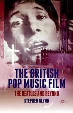 The British Pop Music Film: The Beatles and Beyond