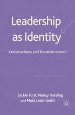 Leadership as Identity: Constructions and Deconstructions