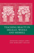 Teaching Beauty in DeLillo, Woolf, and Merrill