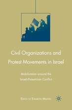 Civil Organizations and Protest Movements in Israel: Mobilization around the Israeli-Palestinian Conflict