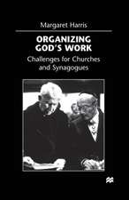 Organizing God’s Work: Challenges for Churches and Synagogues