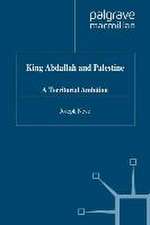 King Abdallah and Palestine: A Territorial Ambition