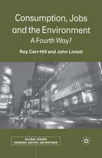 Consumption, Jobs and the Environment: A Fourth Way?