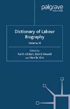 Dictionary of Labour Biography: Volume XI