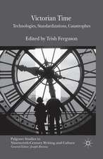 Victorian Time: Technologies, Standardizations, Catastrophes